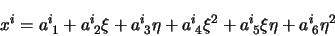 \begin{eqnarray*}
x^i = a^i_{ \; 1} + a^i_{ \; 2} \xi + a^i_{ \; 3} \eta + a^i_{ \; 4} \xi^2 + a^i_{ \; 5} \xi \eta + a^i_{ \; 6} \eta^2
\end{eqnarray*}